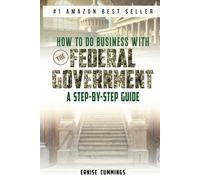 How to do business with the Federal Government: A Step-By-Step Guide