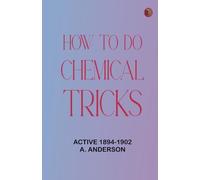 How to Do Chemical Tricks