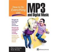 How to Do Everything with MP3 and Digital Music by Dave Johnson Dave Johnson, Rick Broida (Auteur)