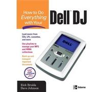 How to Do Everything with Your Dell DJ by Rick Broida Dave Johnson, Marc Saltzman (Auteur)