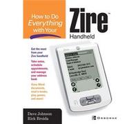How to Do Everything with Your Zire Handheld by Dave Johnson Dave Johnson, Rick Broida (Auteur)