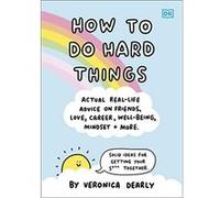 How to Do Hard Things - Veronica Dearly - Dorling Kindersley Ltd - Livre en Anglais - Hardback Veronica DearlyVeronica Dearly (Auteur)