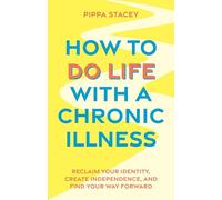 How to Do Life with a Chronic Illness