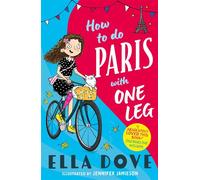 How to do Paris with One Leg - Ella Dove - Orchard Books - ebook (ePub) - Livre