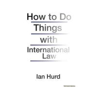How To Do Things With International Law