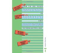 How To Do Your Dissertation In Geography And Related Disciplines