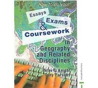How To Do Your Essays, Exams And Coursework In Geography And Related Disciplines Peter G. Knight, Tony Parsons (Auteur)