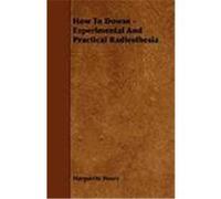 How to Dowse - Experimental and Practical Radiesthesia Maury, Marguerite (Auteur)
