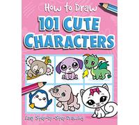 How to Draw 101 Really Cute Characters