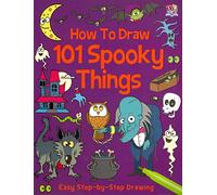 How to Draw 101 Spooky Things