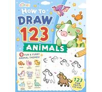 How to Draw 123 Animals: Step-by-Step Drawing Cute Animals - 1 Start, 2 Practice, 3 Grow - Packed with Fun Facts