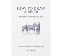 How To Draw A River: From The Source To The Sea
