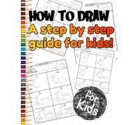 How to Draw: A Step-by-Step Guide for Kids!: Learn to Draw Cars, Trucks, Planes, Boats & More! Fun and Easy Drawing Book for Kids Ages 4-8, 6-12
