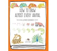How to Draw Almost Every Animal: An Illustrated Sourcebook