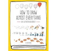 How to Draw Almost Everything: An Illustrated Sourcebook by Miyata, Chika NEUF