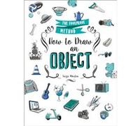How to Draw an Object by Soizic Mouton Inconnu (Auteur)