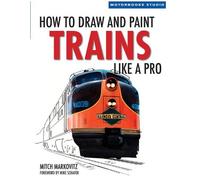 How To Draw and Paint Trains Like a Pro