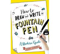How To Draw And Write In Fountain Pen