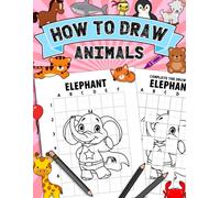 How To Draw Animals: A Step By Step Drawing And Activity Book For Kids To Learn To Draw Cute Animals 120 Pages 8.5" X 11" With Drawings Of Tiger, Horse, Deer, Dog, Cat, Rabbit, Elephant, Giraffe, Bi