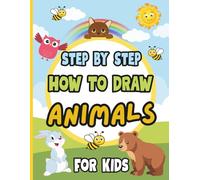 How to Draw Animals for Kids: Easy Step-by-Step how to draw for children, Learn to Draw Cute and Cool Animals-One Shape at a Time!