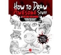 How to Draw Awesome Stuff: A Spooky Drawing Guide for Grown Ups