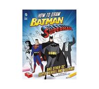 How To Draw Batman, Superman, And Other Dc Super Heroes And Villains