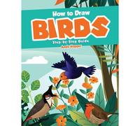 How To Draw Birds Step-By-Step Guide: Best Bird Drawing Book For You And Your Kids