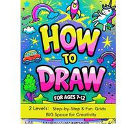 How to Draw Book for Kids: Easy Step-by-Step & Grid Drawing: 300 Fun Drawings for Creative Kids | The Ultimate Beginner's Guide with Plenty of Practice & Coloring Space