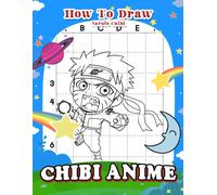 How To Draw Chibi Anime: Guide Book With Step By Step For Anyone To Fans Drawing With Illustrations Pages For Relaxation