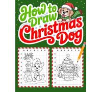 How to Draw Christmas Dog Using Grid Method: 25 Adorable Dogs to Sketch and Color for Christmas | A Sweet Holiday Drawing Gift for Kids Ages 5-10