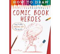 How To Draw Comic Book Heroes