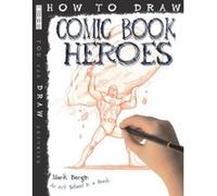 How to Draw Comic Book Heroes Bergin, Mark (Auteur)