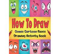 How To Draw Comic Cartoon Faces: Learn To Draw Cartoon Step By Step With Copy Method Guide . Fun And Comic Over 20 Illustration To Practice Drawing Skills . How To Draw Cartoon Faces For Kids 9 12