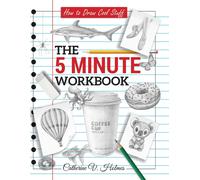 How To Draw Cool Stuff: The 5 Minute Workbook