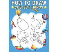 How To Draw Coolest Things: ( Includes Textures Shading Drawing Anything And Everything ) Basics And Beyond!