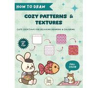 How to Draw Cozy Patterns & Textures: Cute Creations for Relaxing Drawing & Coloring | Easy Step-by-Step Guide to Coloring Patterns, Textures and Shading