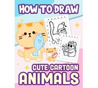 How To Draw Cute Cartoon Animals: Have Fun In Simple Guide Book Drawing Tutorials For Kids, Childs Or Lovers For Gag Gifts Christmas Gifts Birthday To Stress Relief