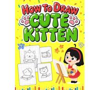 How to Draw Cute Kitten: 30 Playful Kittens to Draw with the Easy Grid Method | Fun and Creative Art for Kids Ages 5-12