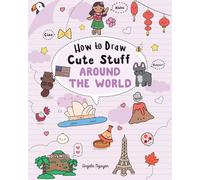 How to Draw Cute Stuff: Around the World