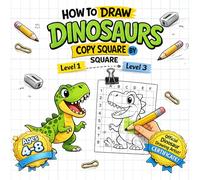 How to Draw Dinosaurs Copy Square by Square: Fun Grid Drawing Activity Book for Kids: Perfect Drawing Workbook for Kids Ages 4-8 | Easy Dinosaur ... Grid Method | Creative Learning Activity Book