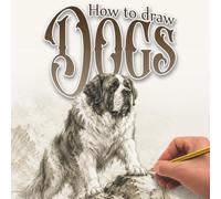 How to Draw Dogs: Step-by-Step Pencil Drawing Techniques for Artists