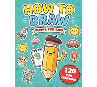 How To Draw Dooks For Kids: 120 Fun and Easy Drawings of Cute Pets, Farm Animals, Exotic Creatures, and Magical Beings