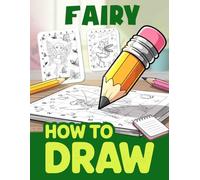 How to Draw Fairy: Grid Drawing Techniques for Fairies and Magical Creatures for Kids and Beginners