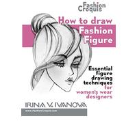 How to draw fashion figure: Essential figure drawing techniques for women’s wear designers