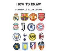 How to Draw Football club logos: A Step-by-Step guide to Learn to Draw your football club logo