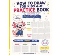 How to Draw for Kids 4-8 Practice Book: The Official Practice Companion to The AJOLUPI Method™ - 3 Levels of Guided Practice to Build Drawing Confidence