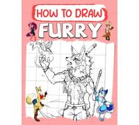 How To Draw Furry: Learn To Easily Draw Kawaii Illustrations In Chibi Style | Great Gift For Holiday