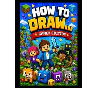 How to Draw Gamer Characters for Kids Step-by-Step Drawing Book with Practice Pages | Easy Learn to Draw Workbook for Beginners: A Fun and Easy ... Blank Pages to Practice and Improve Skills