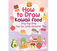 How to Draw Kawaii Food: Step-by-Step Fun for Little Artists!