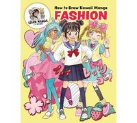 How to Draw Kawaii Manga Fashion: Learn to Draw Cute Clothes, Accessories, and More